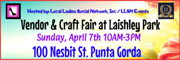 Join us Sunday, April 7th 2024 for the Vendor & Craft Fair at Laishley Park in Punta Gorda from 10am-3pm