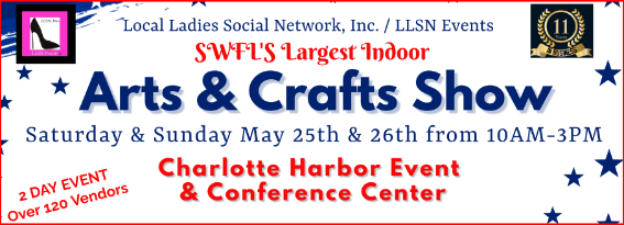 Join us Saturday & Sunday, May 25th & 26th for SWFL’s Largest Indoor Arts & Crafts Show! Over 120 vendors at the Charlotte Harbor Event Center in Punta Gorda!