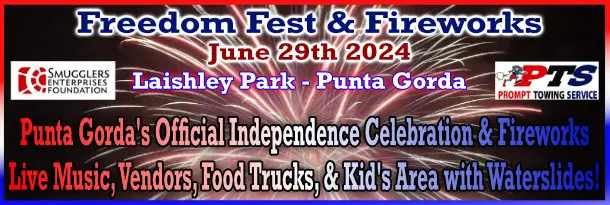 Freedom Fest Freedom Fest & Fireworks - June 29, 2024 Punta Gorda's Official Independence Celebration & Fireworks with Live Music, Vendors, Food Trucks, & Kid's Area with Waterslides!