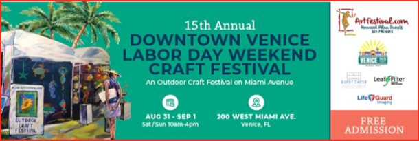 If you LOVE Craft Festivals - Check out the 15th Annual Downtown Venice Labor Day Weekend Craft Festival!