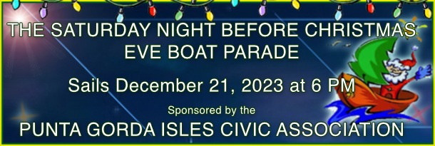 The Saturday Night Before Christmas Eve Boat Parade - The Biggest Annual Event in the Punta Gorda Isles Sails December 21, 2024 at 6 PM !