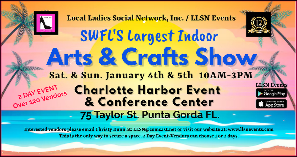 Join us Saturday & Sunday, January 4th & 5th 2025 from 10AM-3PM at the Charlotte Harbor Event Center in Punta Gorda for SWFL's Largest Indoors Arts & Crafts Show in season!