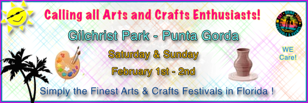 My Promotions Presents the 22nd Annual Punta Gorda Art & Crafts Show - Feb. 1st - 2nd at Gilchrist Park Punta Gorda!