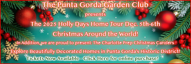 The Punta Gorda Garden Club presents the 2025 Holly Days Home Tour Dec. 5th-6th - Christmas Around the World!