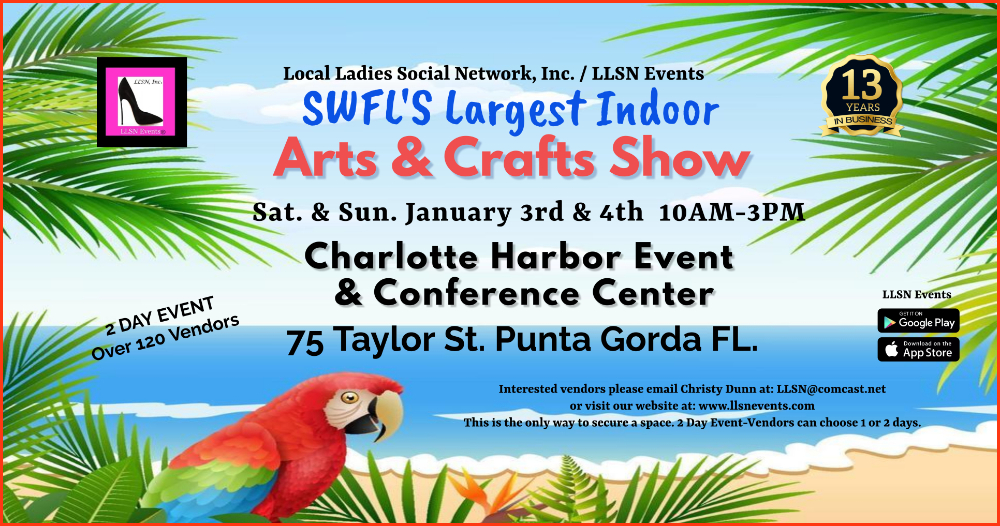 SWFL's Largest Indoors Arts & Crafts Show in Season - Saturday & Sunday, January 3rd & 4th 2026 from 10AM-3PM at the Charlotte Harbor Event Center in Punta Gorda! 1 SWFL's Largest Indoors Arts & Crafts Show in Season - Saturday & Sunday, January 3rd & 4th 2026 from 10AM-3PM at the Charlotte Harbor Event Center in Punta Gorda!