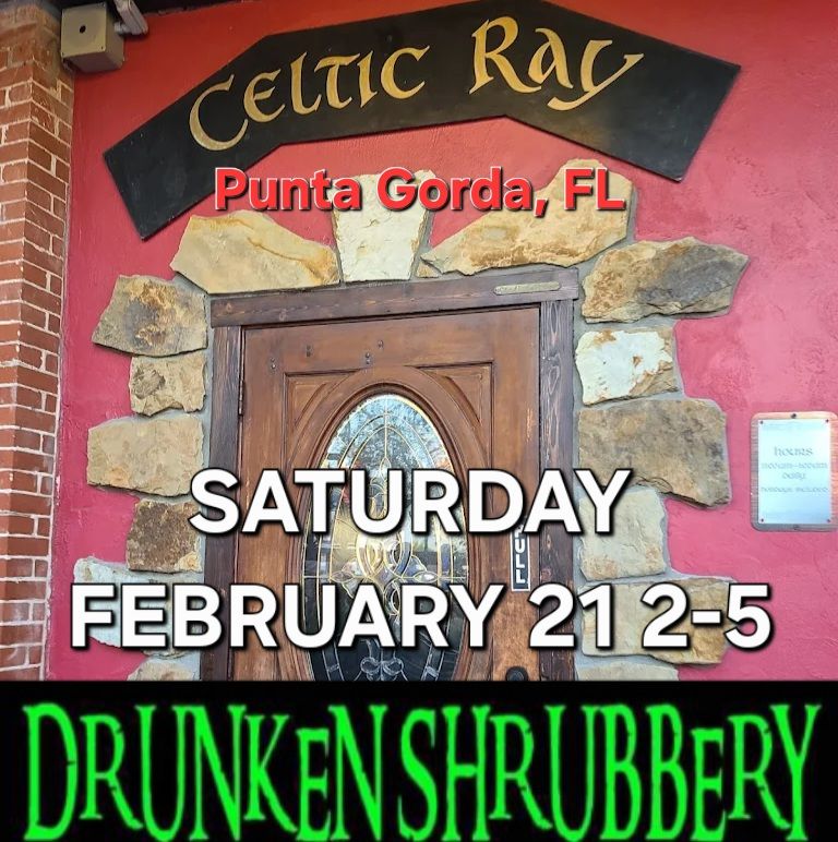 drunken shrubbery live at the celtic ray, punta gorda