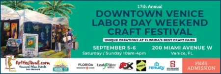 17th Annual Downtown Venice Labor Day Weekend Craft Festival • September 5-6 • Saturday & Sunday 10am - 4pm • Outdoors on Miami Avenue West • Free Admission