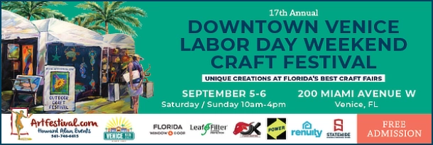 17th Annual Downtown Venice Labor Day Weekend Craft Festival • September 5-6 • Saturday & Sunday 10am - 4pm • Outdoors on Miami Avenue West • Free Admission