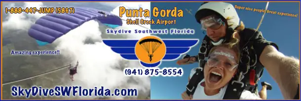 Want a 'Never Forget' Experience? - Skydive at the Most Scenic drop zone on the West Coast of Florida! Skydive with S.W. Florida SkyDive Club at Shell Creek Airport Punta Gorda! Want a 'Never Forget' Experience - Skydive at the most scenic drop zone on the West Coast of Florida! Skydive with S.W. Florida SkyDive Club at Shell Creek Airport Punta Gorda!